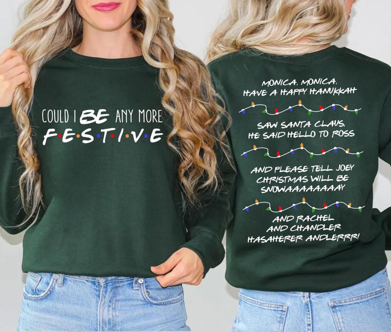 Friends Christmas Sweatshirt - Could I be any more Festive, Phoebe's Song Christmas Party